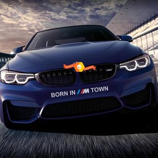 Born in ///M Town BMW M Power M Performance new vinyl decals stickers 1
